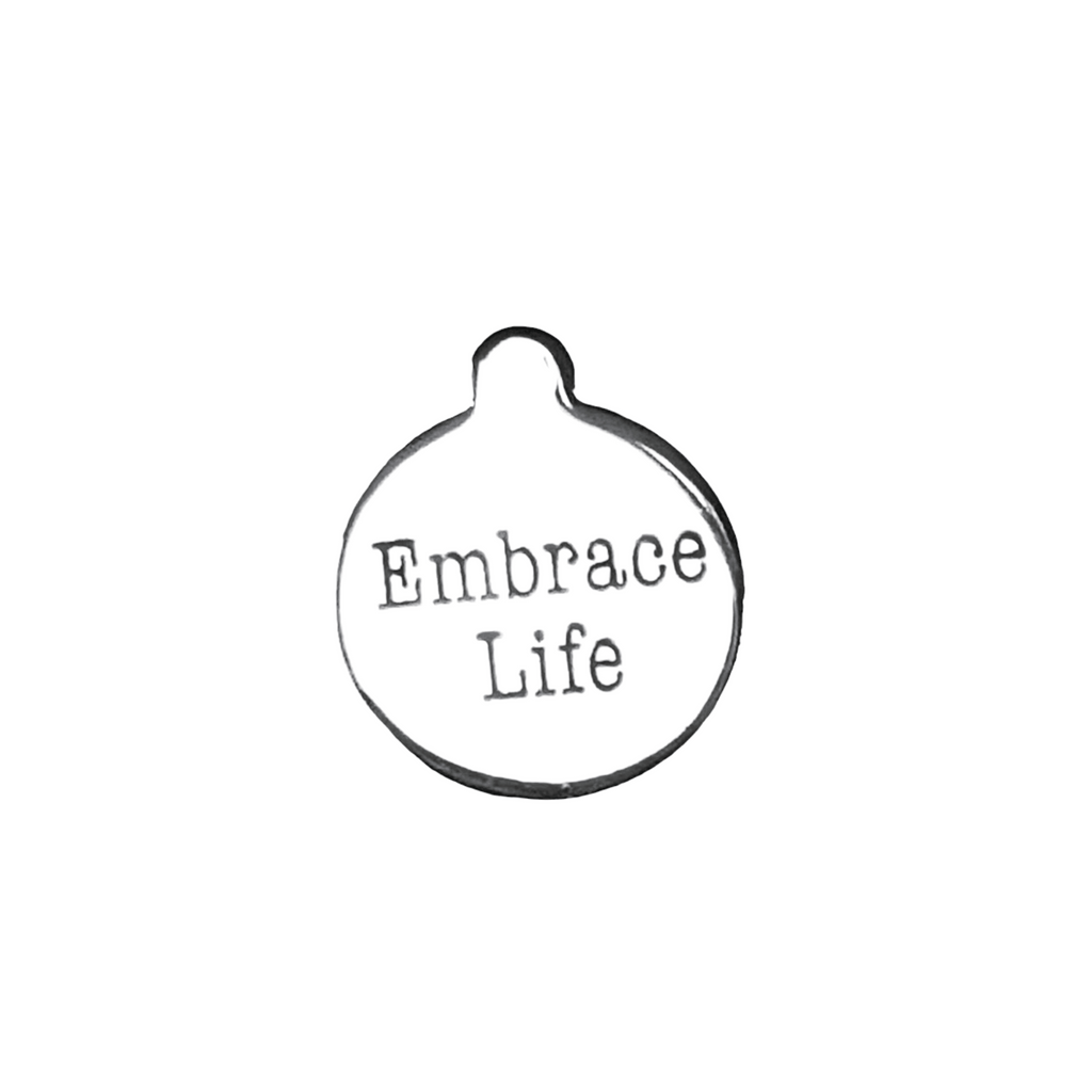 Embrace Life Charm