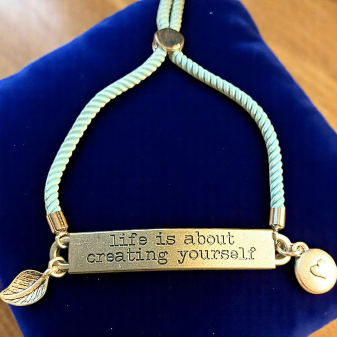 Life is About Creating Yourself bracelet