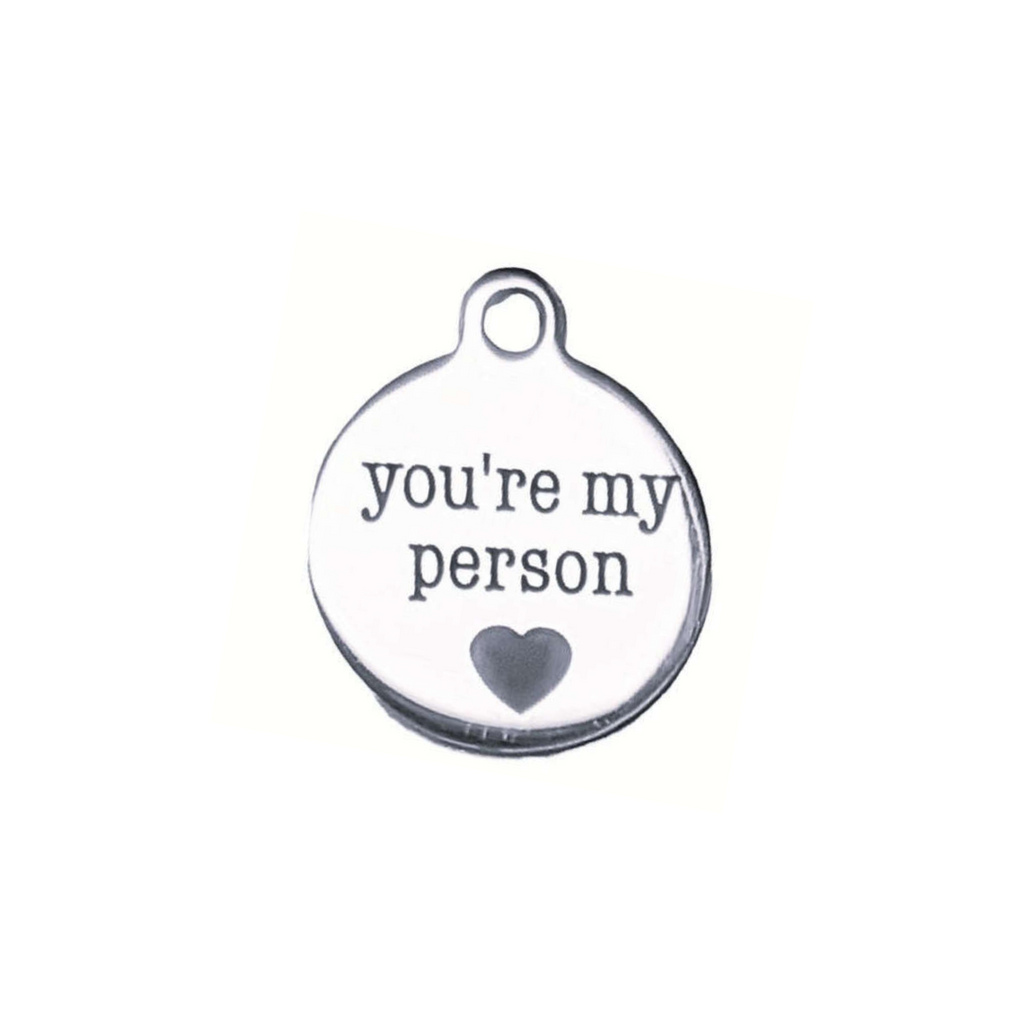 You're My Person Charm