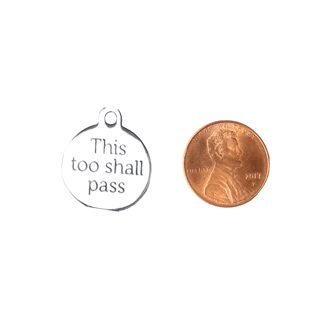 This Too Shall Pass Charm