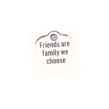 Friends Are Family We Choose Charm