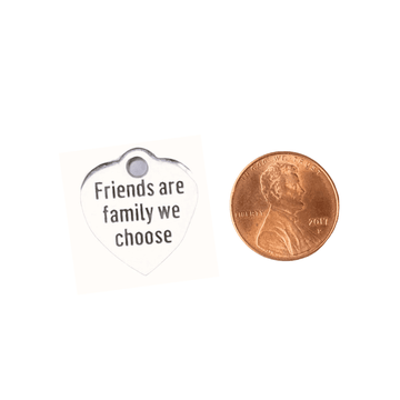 Friends Are Family We Choose Charm