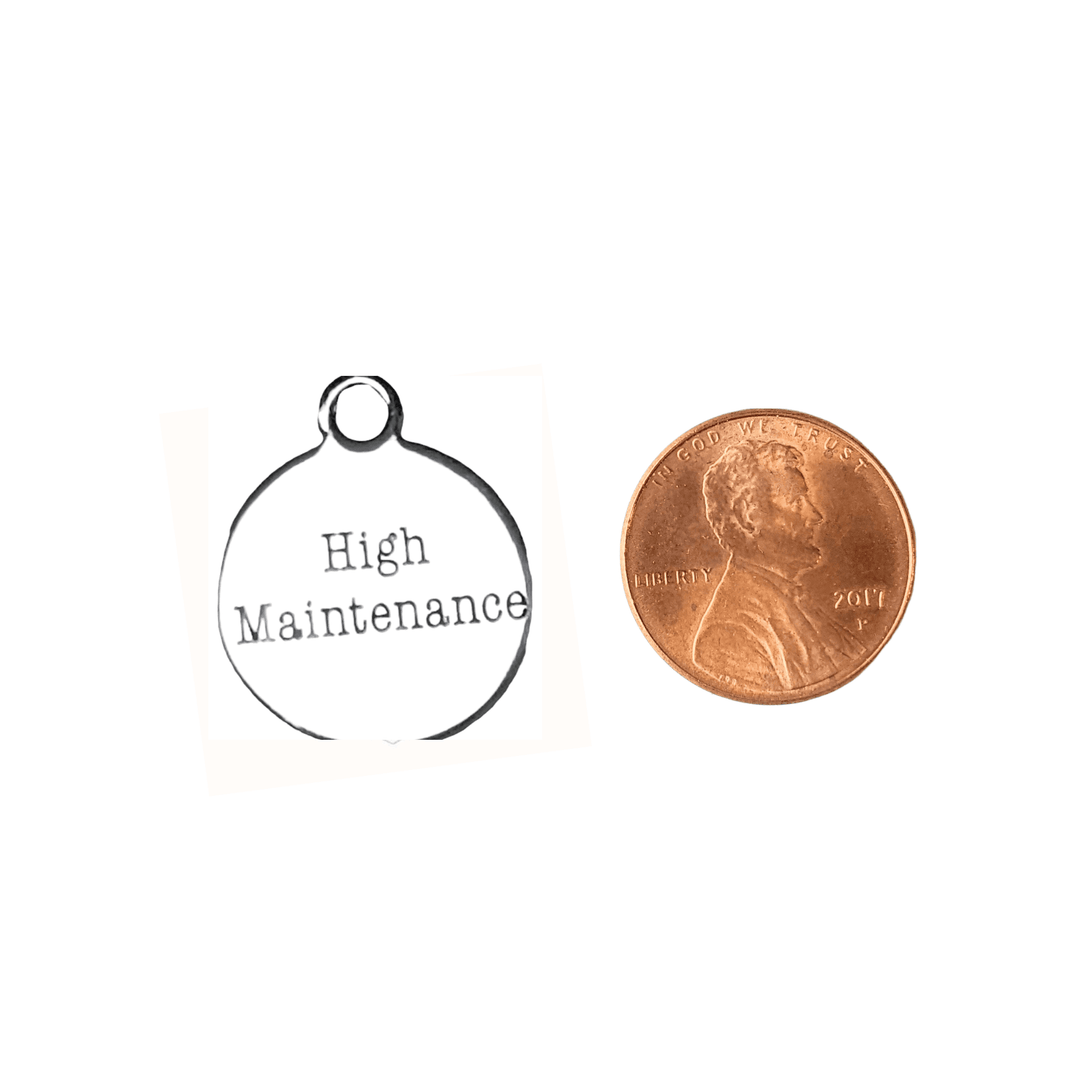 High Maintenance Charm