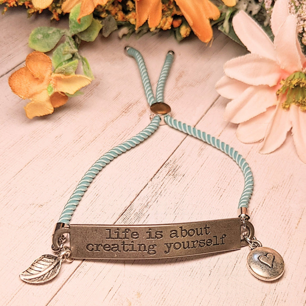 Life is About Creating Yourself bracelet